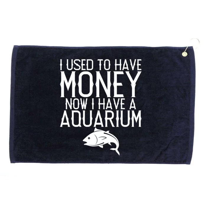 I Used To Have Money Now I Have Aquarium Fishkeeping Lover Gift Grommeted Golf Towel