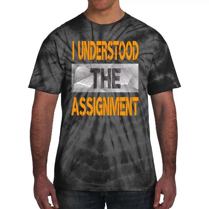 I Understood The Assignment Orange Color Graphic Tie-Dye T-Shirt