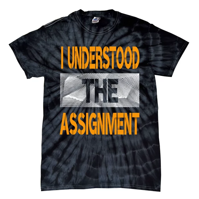 I Understood The Assignment Orange Color Graphic Tie-Dye T-Shirt