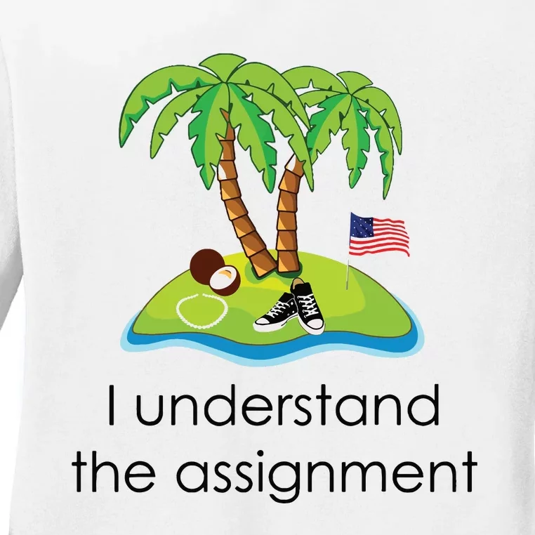 I Understand The Assignment Coconut Tree Kamalaharris Ladies Long Sleeve Shirt