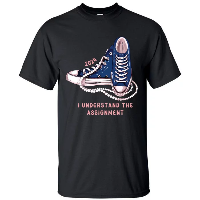 I Understand The Assignment Vote Blue Election 2024 Tall T-Shirt