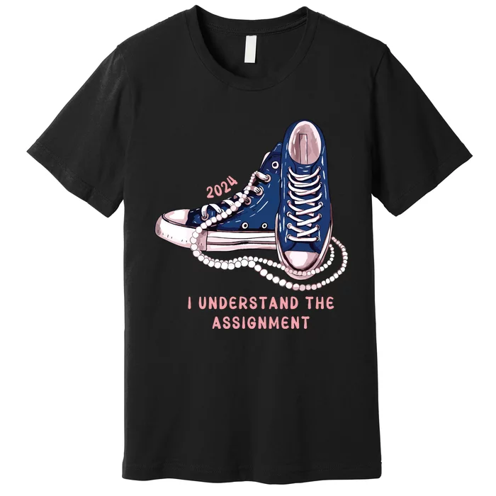 I Understand The Assignment Vote Blue Election 2024 Premium T-Shirt