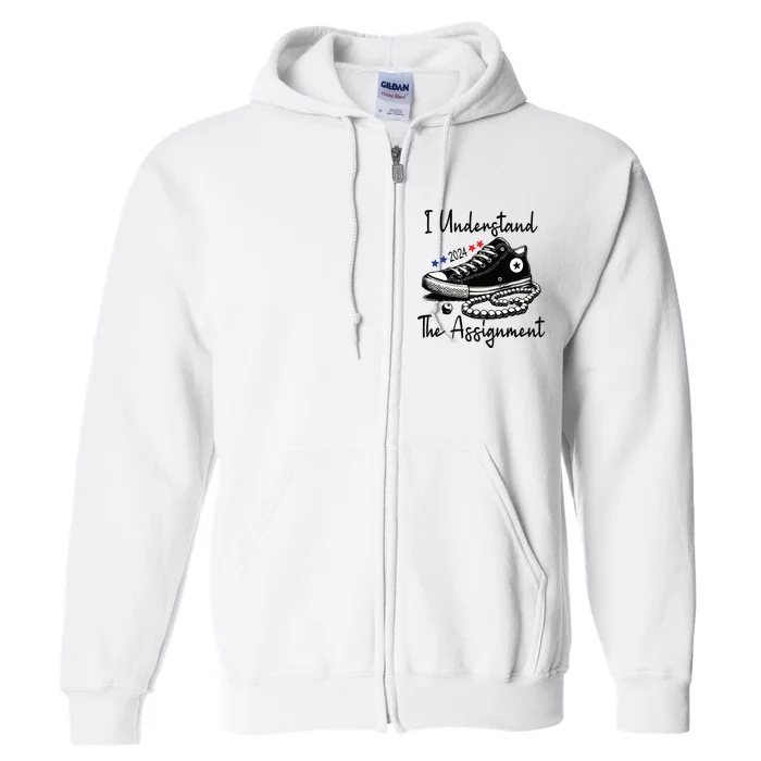 I Understand The Assignment Chucks And Pearls Election 2024 Full Zip Hoodie