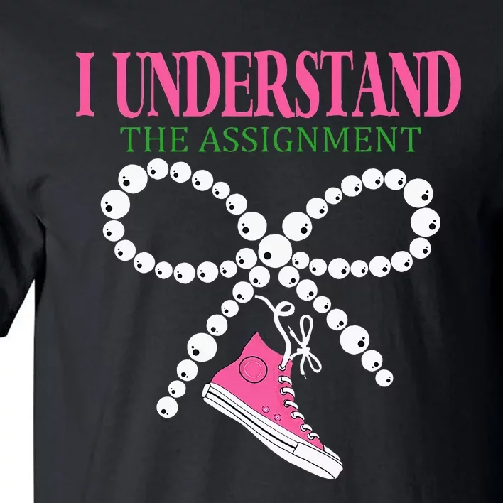 I Understand The Assignment Chucks And Pearls Election 2024 Tall T-Shirt