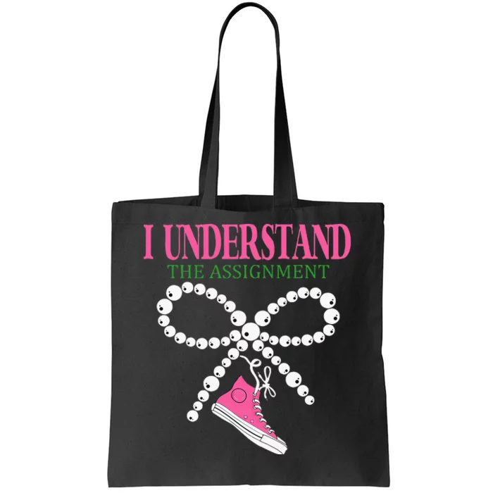 I Understand The Assignment Chucks And Pearls Election 2024 Tote Bag