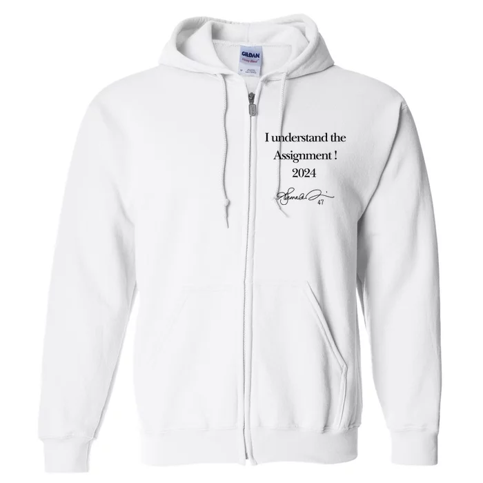 I Understand The Assignment 2024 Kamala Signature Edition Full Zip Hoodie