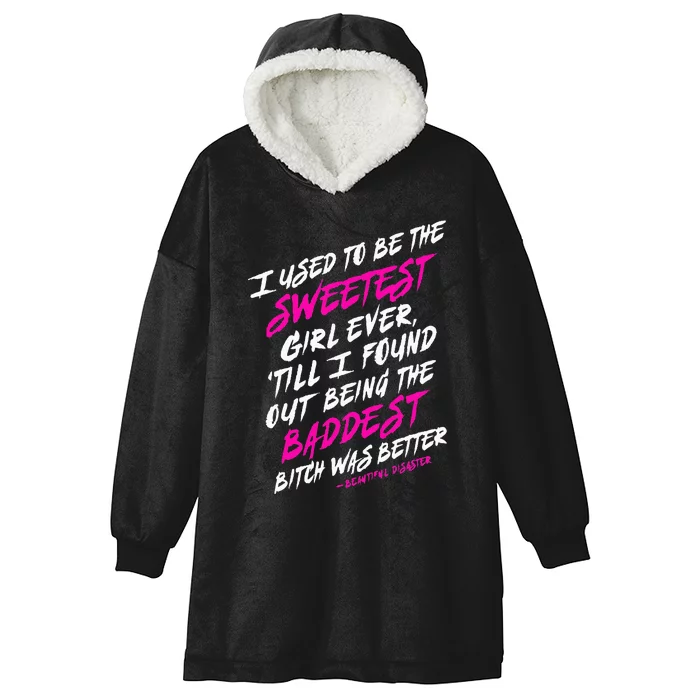 I Used To Be The Sweetest Girl Beautifu Ldisaster Hooded Wearable Blanket