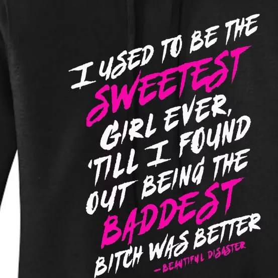 I Used To Be The Sweetest Girl Beautifu Ldisaster Women's Pullover Hoodie