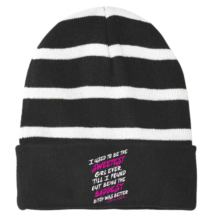 I Used To Be The Sweetest Girl Beautifu Ldisaster Striped Beanie with Solid Band