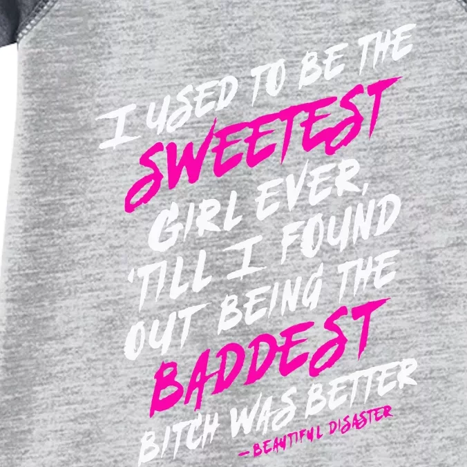 I Used To Be The Sweetest Girl Beautifu Ldisaster Infant Baby Jersey Bodysuit