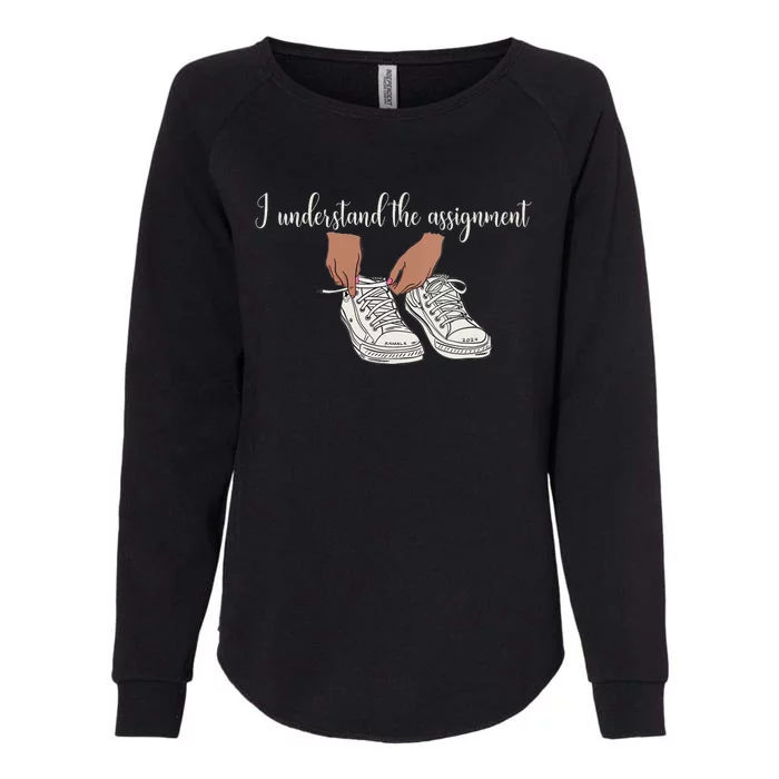 I Understand The Assignment Womens California Wash Sweatshirt