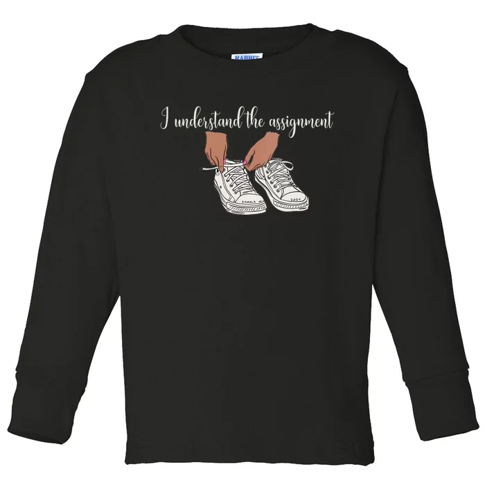 I Understand The Assignment Toddler Long Sleeve Shirt