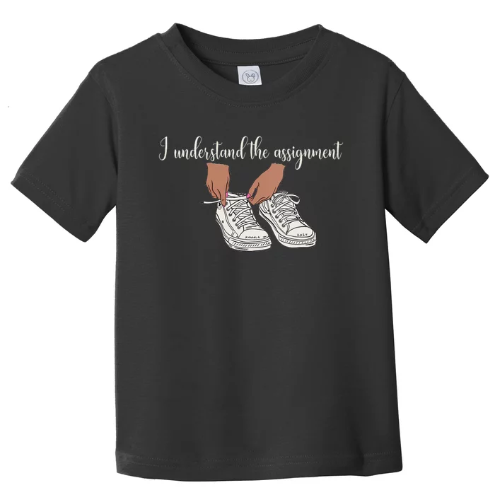 I Understand The Assignment Toddler T-Shirt