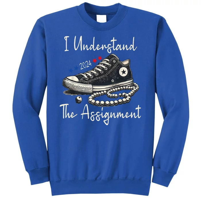 I Understand The Assignment Chucks And Pearls Kamala Harris 2024 Sweatshirt