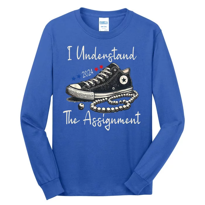 I Understand The Assignment Chucks And Pearls Kamala Harris 2024 Tall Long Sleeve T-Shirt