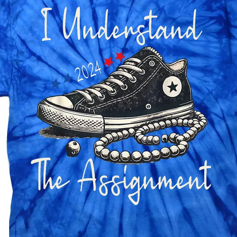 I Understand The Assignment Chucks And Pearls Kamala Harris 2024 Tie-Dye T-Shirt