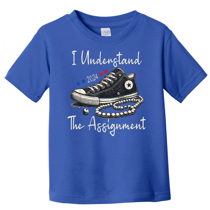 I Understand The Assignment Chucks And Pearls Kamala Harris 2024 Toddler T-Shirt