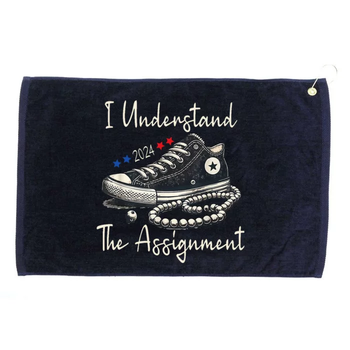 I Understand The Assignment Chucks And Pearls Kamala Harris 2024 Grommeted Golf Towel