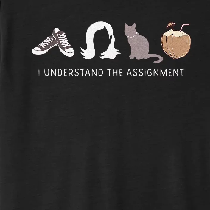 I Understand The Assignment Madam President Kamala Harris Gift ChromaSoft Performance T-Shirt