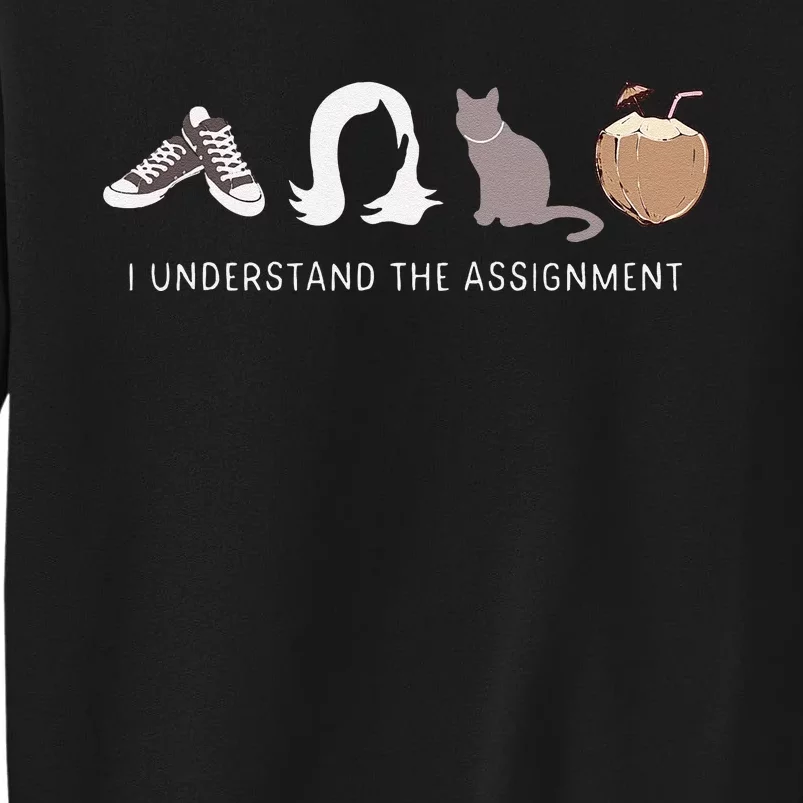 I Understand The Assignment Madam President Kamala Harris Gift Tall Sweatshirt