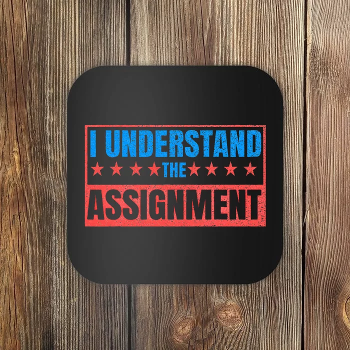 I Understand The Assignment Coaster