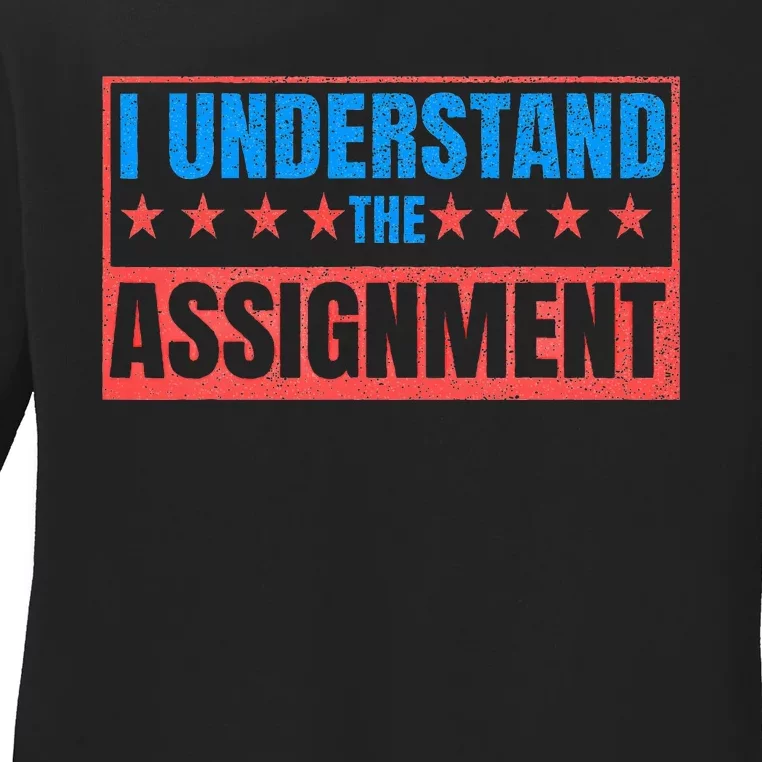 I Understand The Assignment Ladies Long Sleeve Shirt