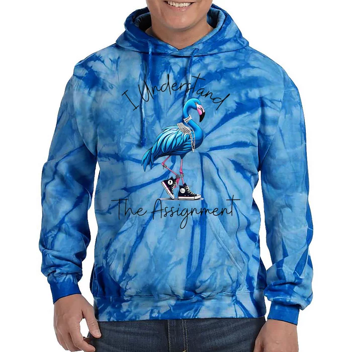 I Understand The Assignment Flamingo Chucks Comma La Gift Tie Dye Hoodie