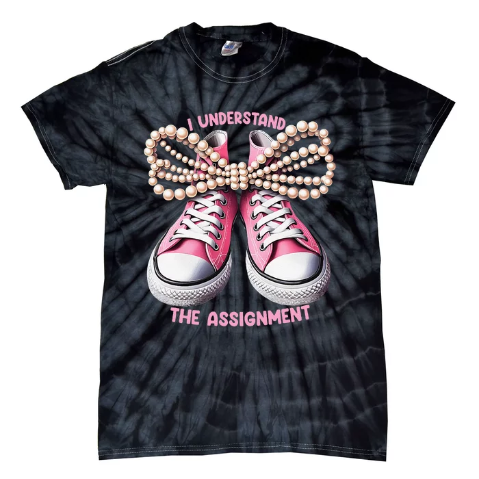 I Understand The Assignment Shoes & Pearl Kamala Harris Gift Tie-Dye T-Shirt