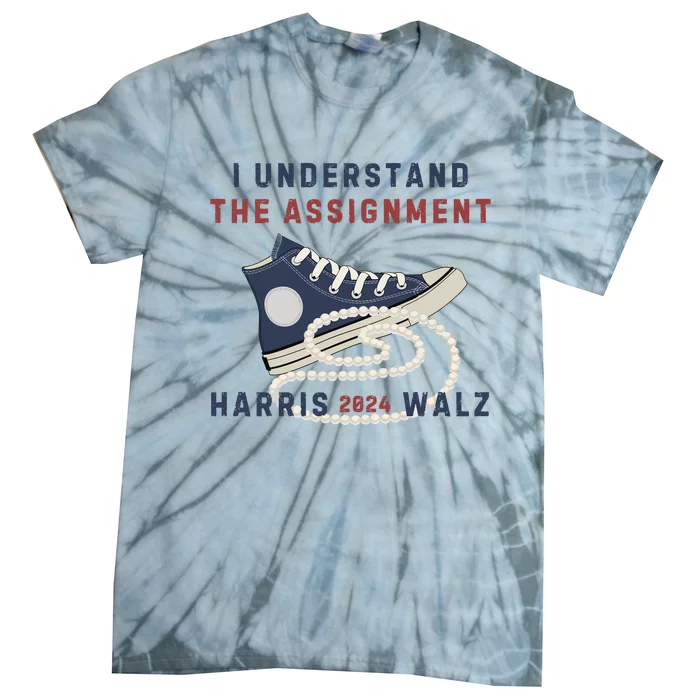 I Understand The Assignment Harris Walz 2024 Tie-Dye T-Shirt