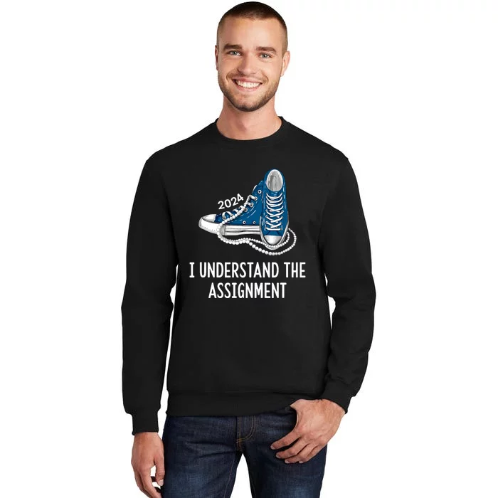 I Understand The Assignment Sneakers And Pearls Kamala 2024 Sweatshirt