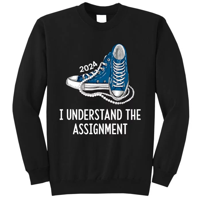 I Understand The Assignment Sneakers And Pearls Kamala 2024 Sweatshirt