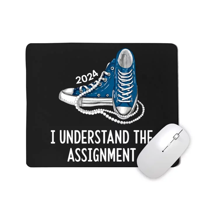 I Understand The Assignment Sneakers And Pearls Kamala 2024 Mousepad