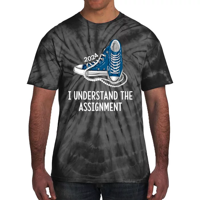 I Understand The Assignment Sneakers And Pearls Kamala 2024 Tie-Dye T-Shirt