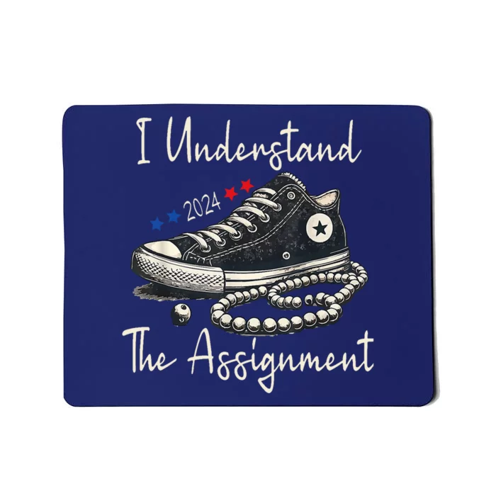 I Understand The Assignment Chucks And Pearls Kamala Harris Mousepad