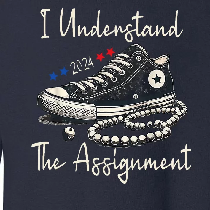 I Understand The Assignment Chucks And Pearls Kamala Harris Toddler Sweatshirt