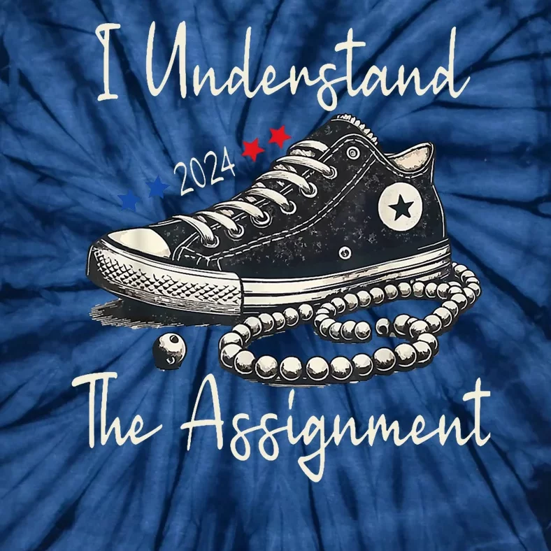 I Understand The Assignment Chucks And Pearls Kamala Harris Tie-Dye T-Shirt