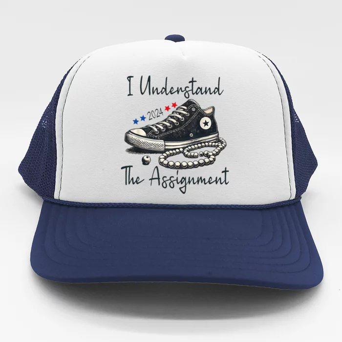 I Understand The Assignment Chucks And Pearls Kamala Harris Trucker Hat