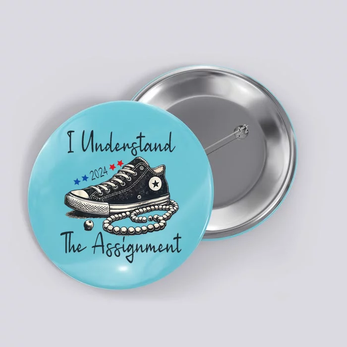 I Understand The Assignment Chucks And Pearls Kamala Harris Button