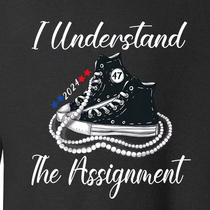 I Understand The Assignment Chucks And Pearls 2024 Election Toddler Sweatshirt