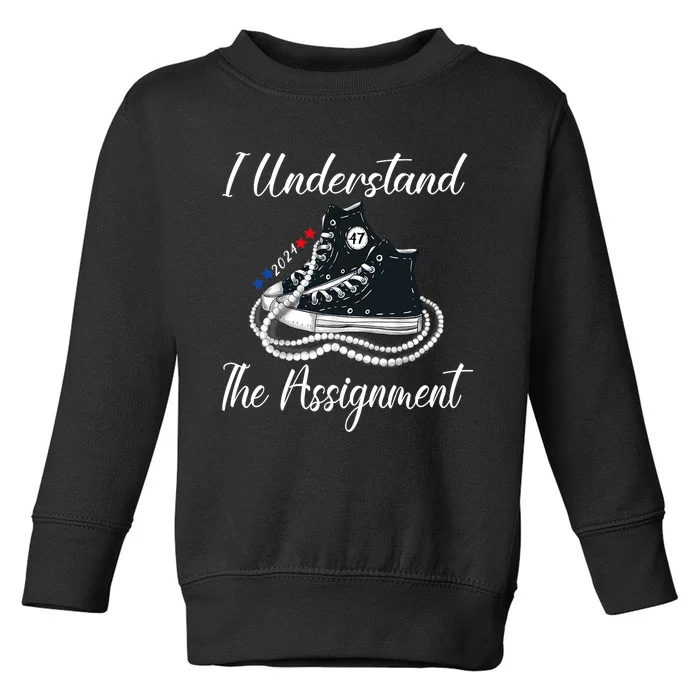 I Understand The Assignment Chucks And Pearls 2024 Election Toddler Sweatshirt