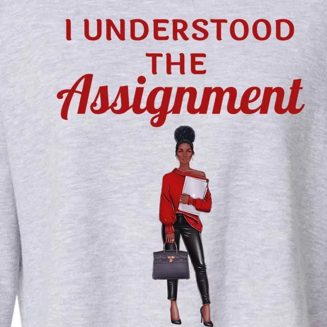 I Understood The Assignt Funny Pop Culture Gift Cropped Pullover Crew