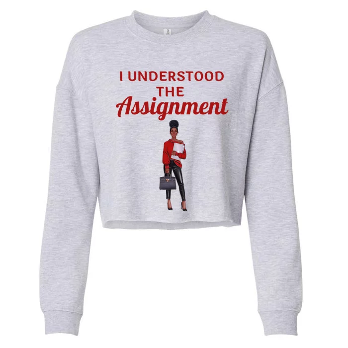 I Understood The Assignt Funny Pop Culture Gift Cropped Pullover Crew