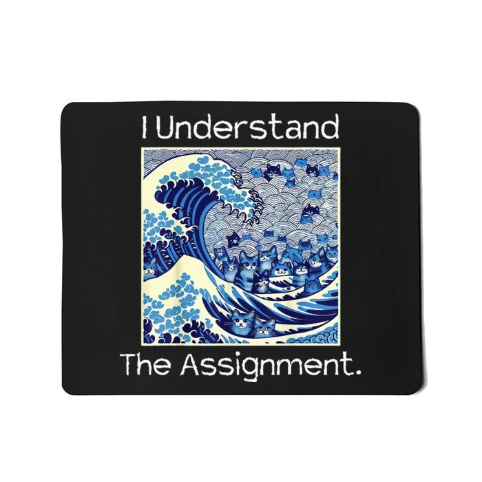 I Understand The Assignment Political Product For Activists Mousepad