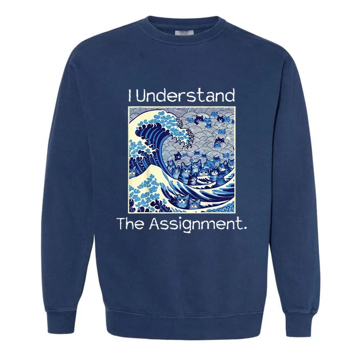 I Understand The Assignment Political Product For Activists Garment-Dyed Sweatshirt