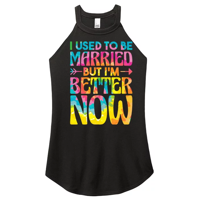 I Used To Be Married But Im Better Now Break up Divorced Women’s Perfect Tri Rocker Tank