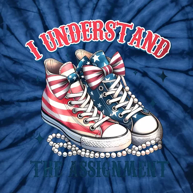 I Understand The Assignment Chucks And Pearls Election 2024 Tie-Dye T-Shirt