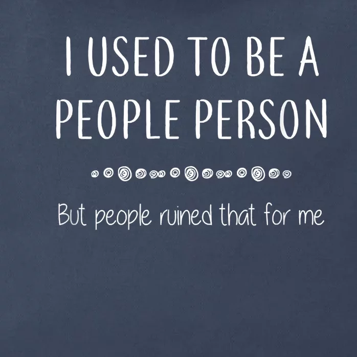 I Used To Be A People Person Funny Sarcastic Zip Tote Bag