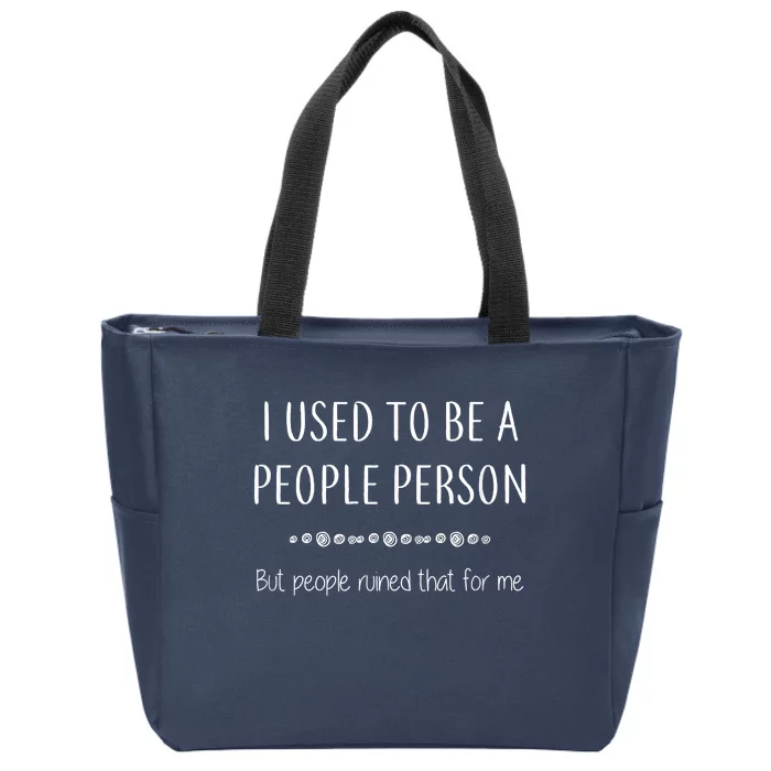 I Used To Be A People Person Funny Sarcastic Zip Tote Bag