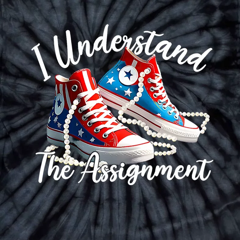 I Understand The Assignment Chucks And Pearls Election 2024 Tie-Dye T-Shirt