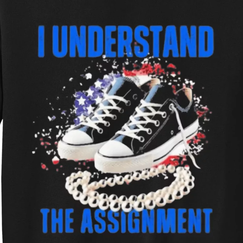 I Understand The Assignment Veterans For Kamala Sweatshirt